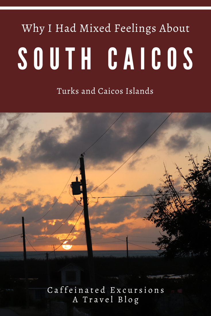 Why I Had Mixed Feelings About South Caicos - Caffeinated Excursions