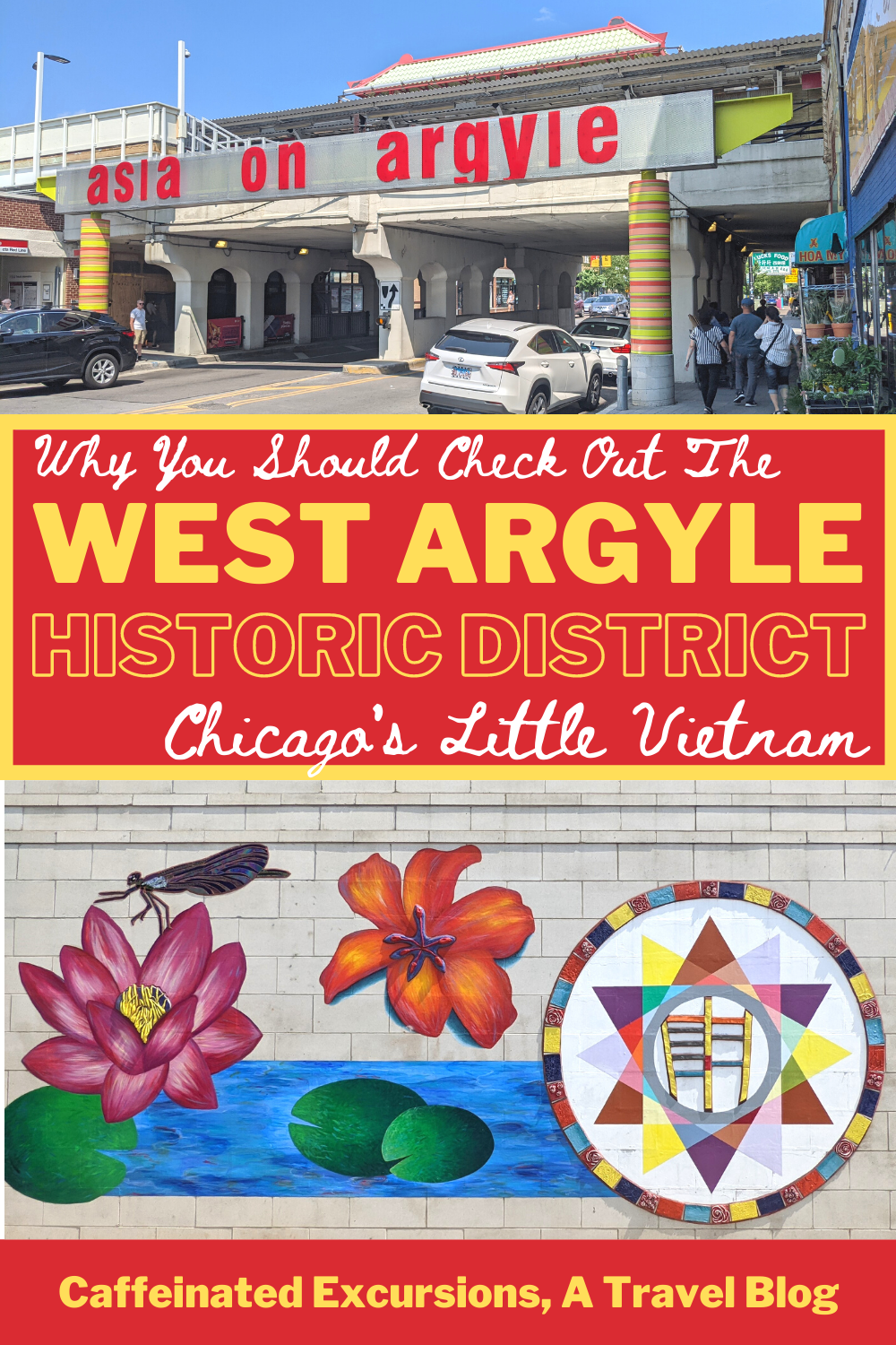 Asia on Argyle, also known as the West Argyle Street Historic District, is one of Chicago's most interesting neighborhoods! Home to a large Vietnamese, Southeast Asian, and East Asian community, Argyle is an excellent place to find authentic and delicious cuisine. You won't want to miss the area's street art, either! To learn more, check out this blog post or pin it for later!