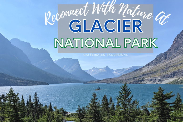 Read more about the article Reconnect With Nature At Glacier National Park, Montana