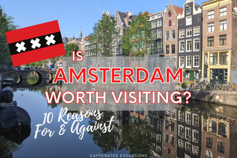 Read more about the article Is Amsterdam Worth Visiting? 10 Reasons For And Against