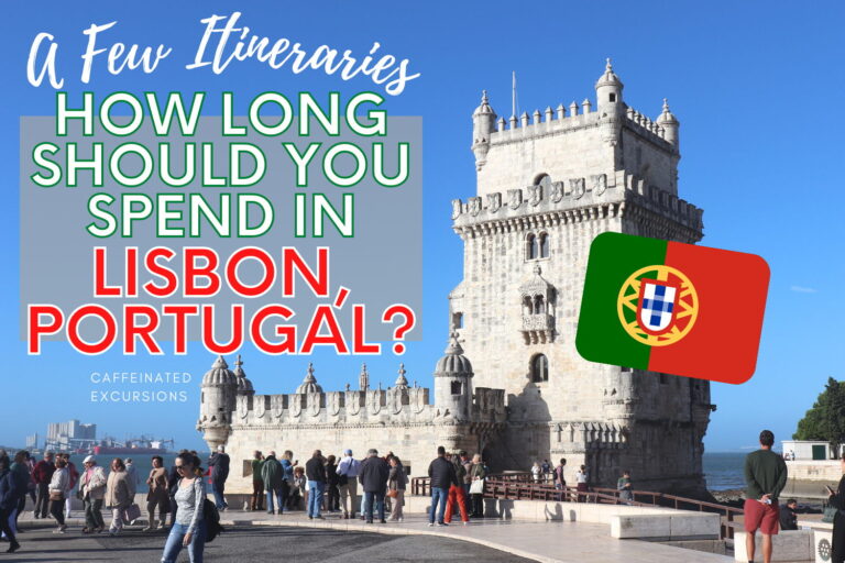 Read more about the article How Long Should You Spend In Lisbon? A Few Itineraries For Portugal’s Capital