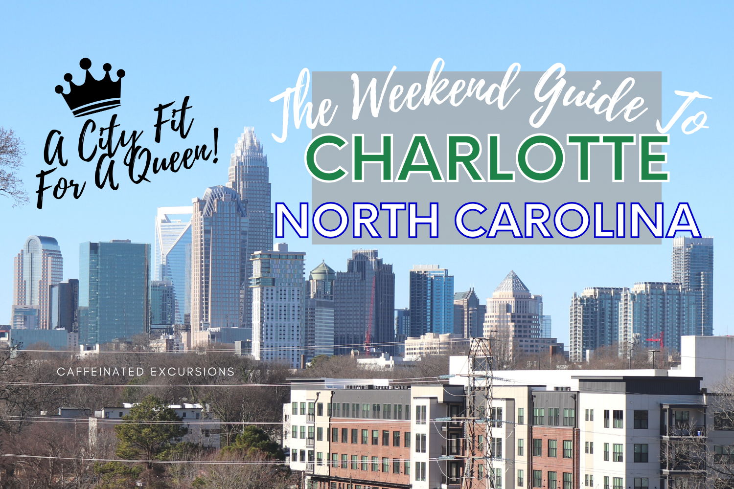 Read more about the article The Weekend Getaway Guide To Charlotte, NC: A City Fit For A Queen